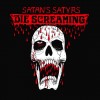 SATAN'S SATYRS - Die Screaming (2014) CD